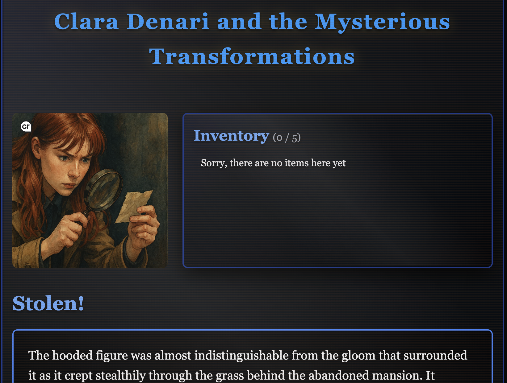 A look at the Clara Denari and the Mysterious Transformations experience. A woman, Clara Denari, is looking through a magnifying glass  at a piece of paper. The inventory is empty. Story text is at the bottom of the image.
