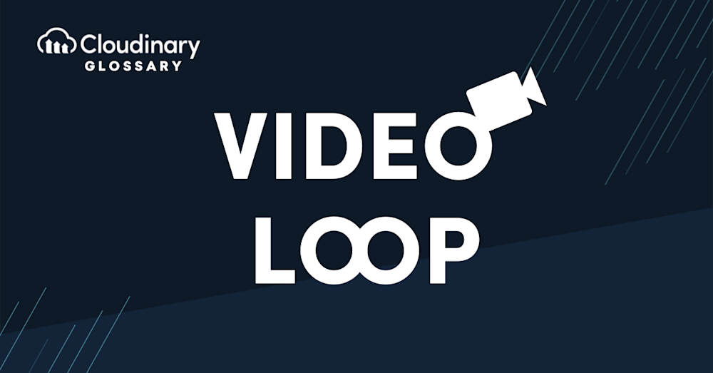 Video loop definition