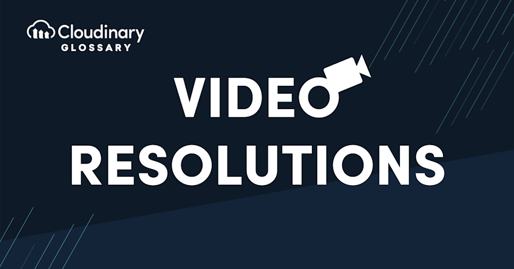 Video resolutions