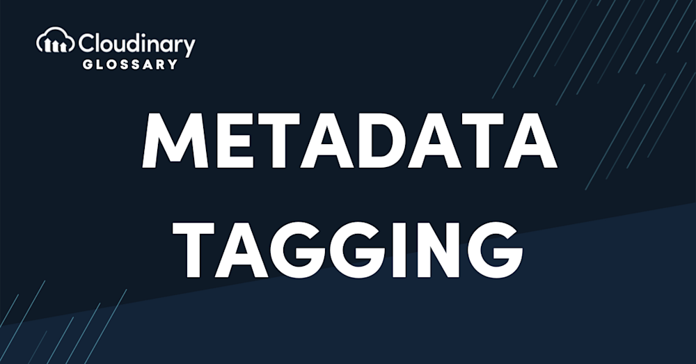 Metadata tagging