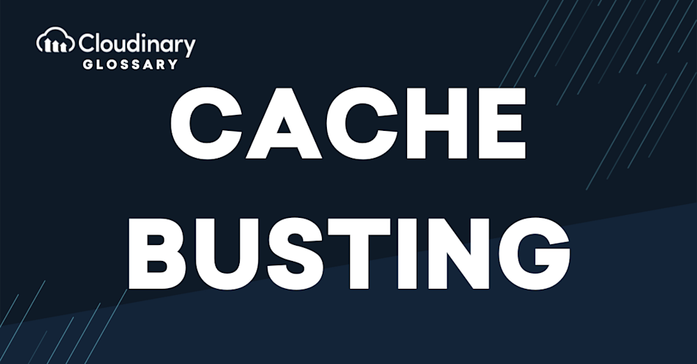 What is Cache Busting