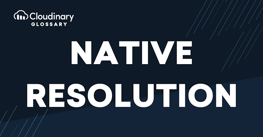 native resolution