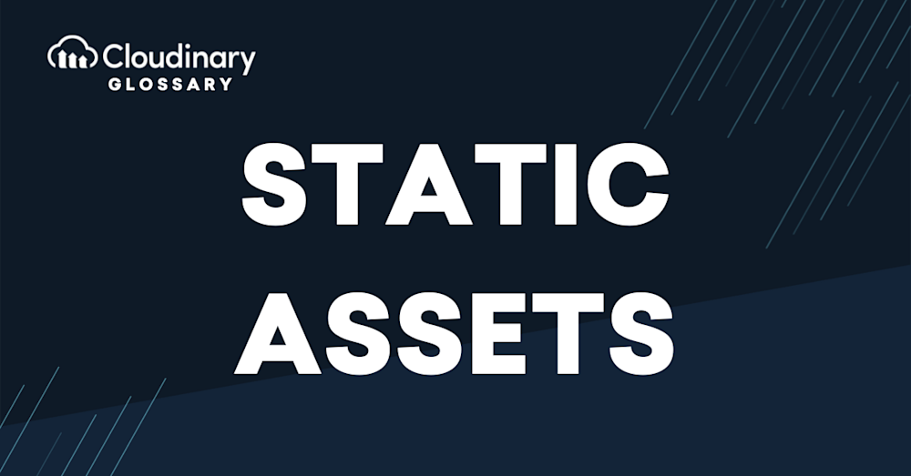 static assets