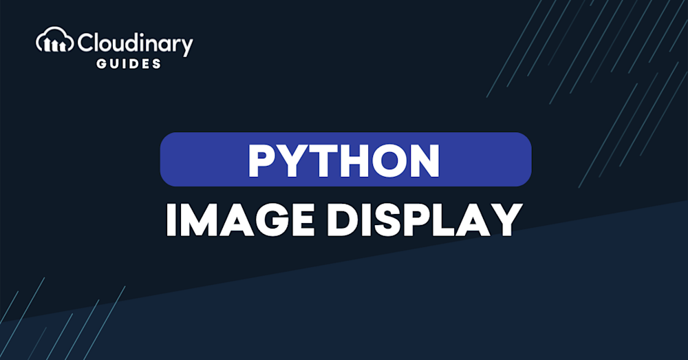 Displaying Images with Python’s Top 5 Image Libraries | Cloudinary