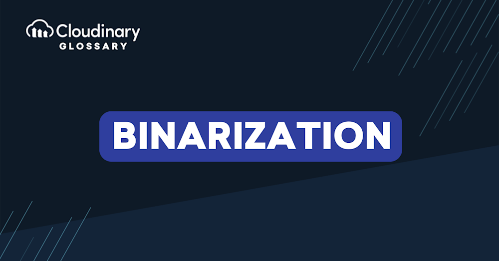 Binarization