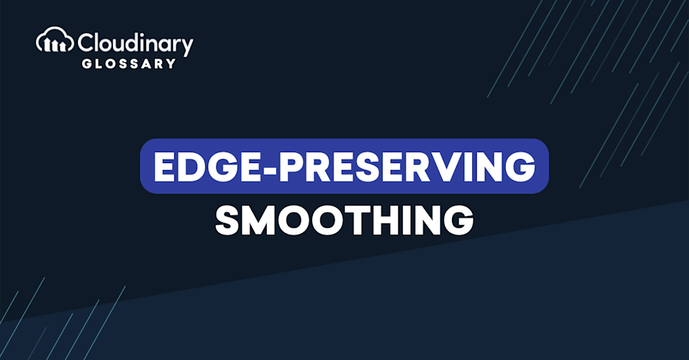 Edge-Preserving Smoothing