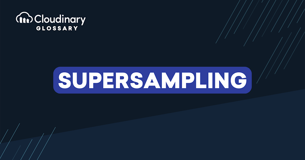 Supersampling