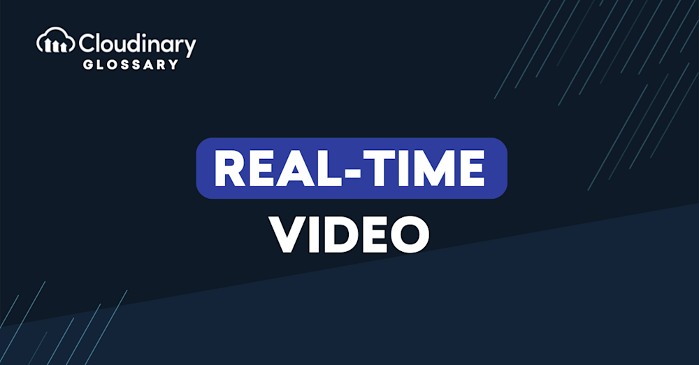 Real-Time Video 