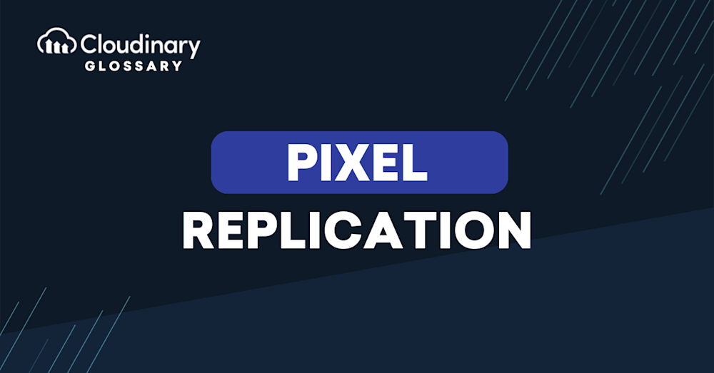 Pixel Replication