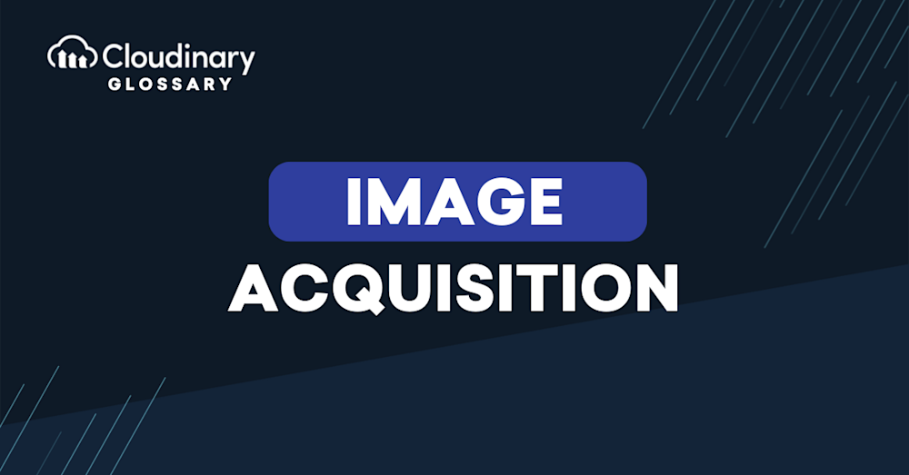 Image Acquisition