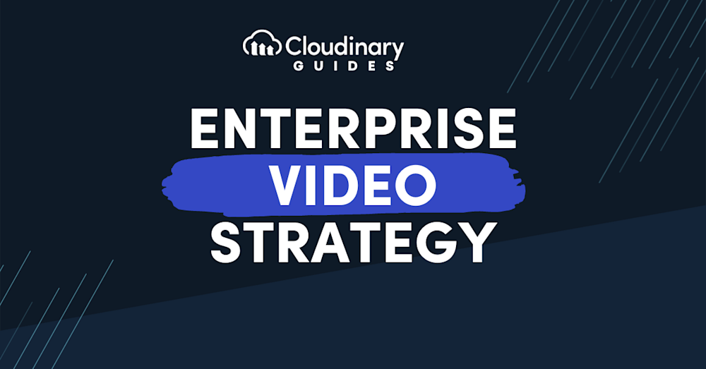 enterprise video strategy