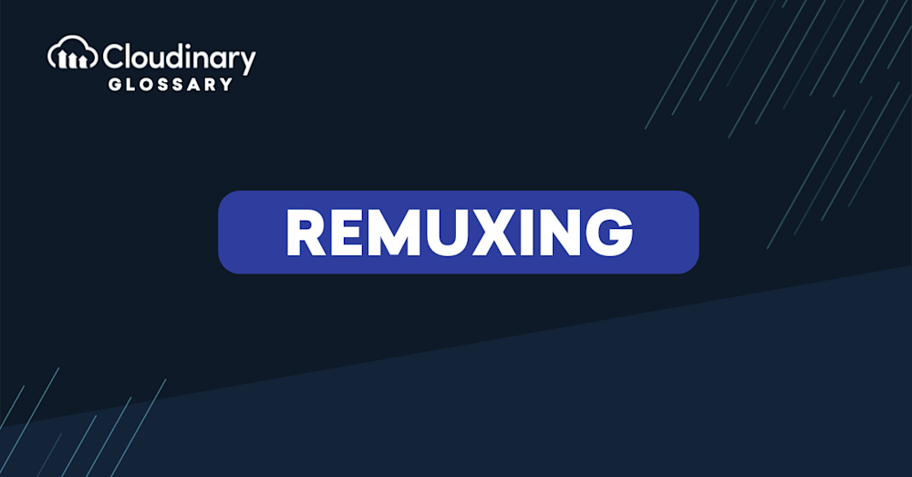 Remuxing