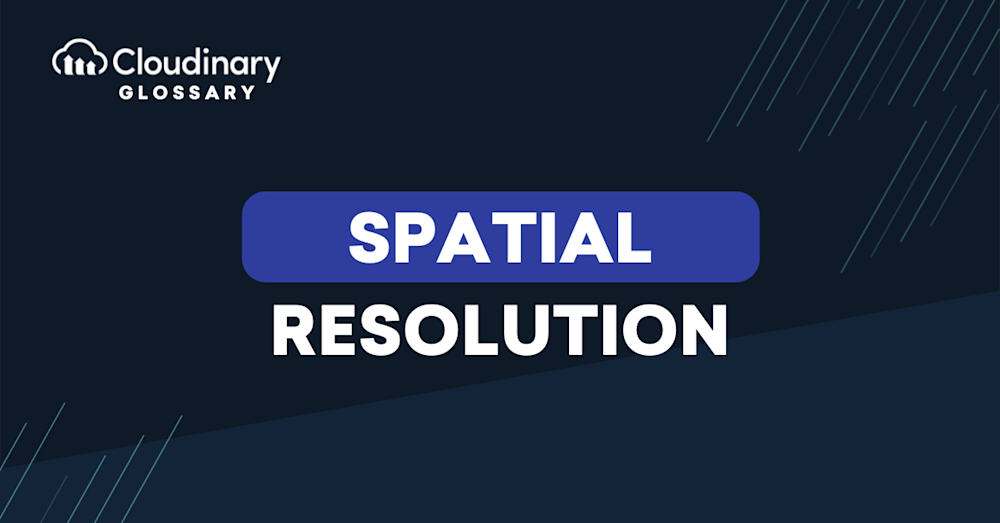 Spatial Resolution