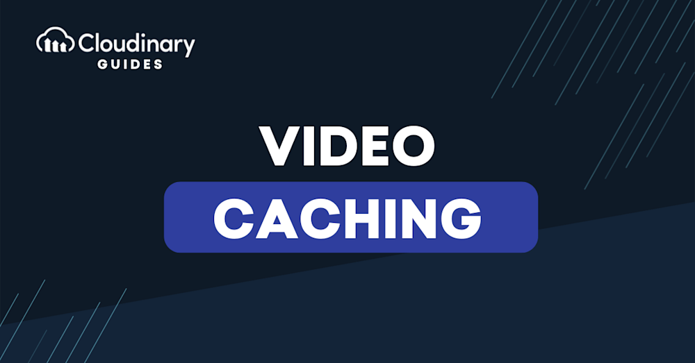 video_caching