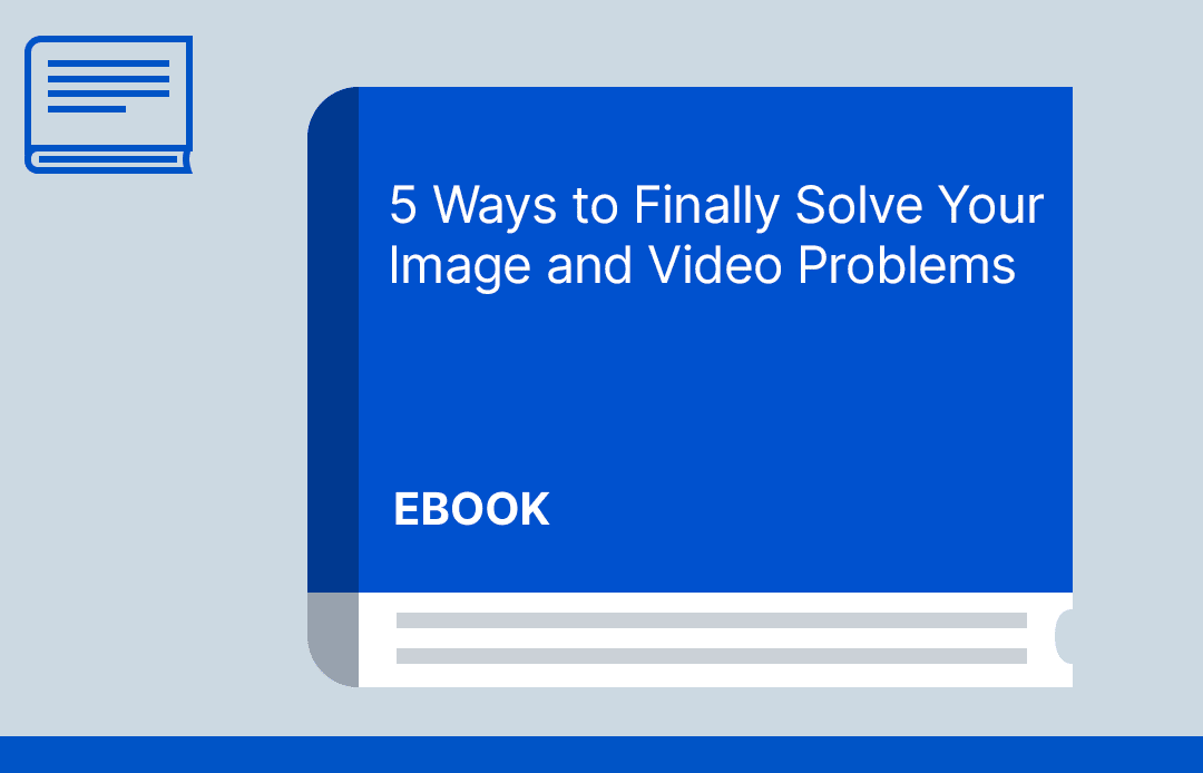5 ways to solve image and video problems